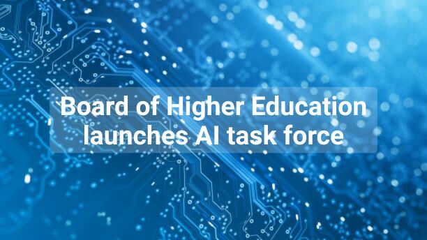 Board of Higher Education launches an AI task force, displayed over a blue, abstract background symbolizing technology.